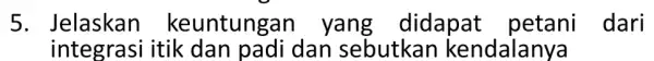 5 keuntungar yang didapat dari integrasi itik dan padi dan sebutkan kendalanya