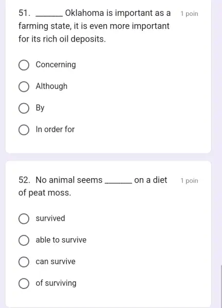 51. __ Oklahoma is important as a poin farming state, it is even more important for its rich oil deposits. Concerning Although By In