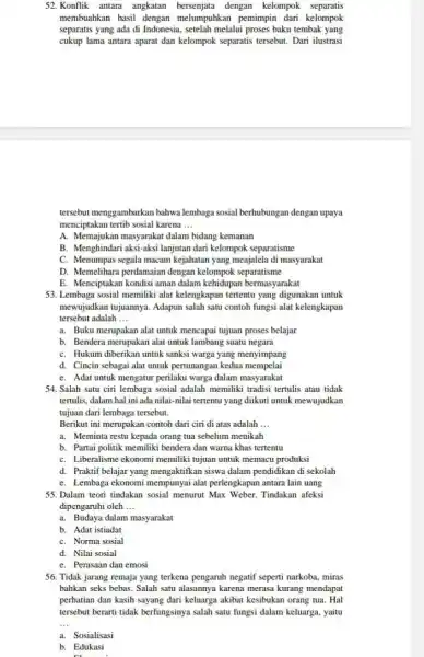 52. Konflik antara angkatan dengan kelompok separatis membuahkan hasil dengan melumpuhkan pemimpin dari kelompok separatis yang ada di Indonesia, setelah melalui proses baku tembak