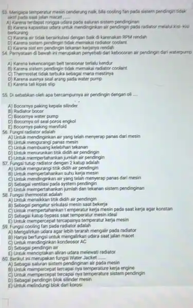 53. Mengapa temperatur mesin cenderung naik, bila cooling lan pada sistem pendingin tidak aktif pada saat jalan macet __ A) Karena terdapat rongga udara