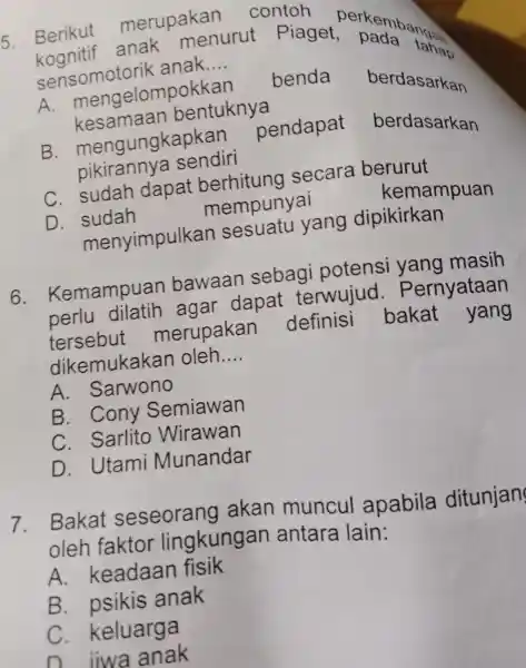 5. Beriku merup akan contoh t, pse kogniti f anak menu rut Piaget pada tahan se somotorik anak __ A meng elompokkan benda berd