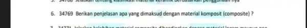 6. 34769 Berikan penjelasan apa yang dimaksud dengan material komposit (composite)?