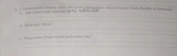 6. Cariah nulisah tentang salah satu candi peninggalan masa kerajaan Hindu-Buddha di Indonesia. b. Deskripsi lokasi? c. Bagaimana fungsi candi pada masa lalu?