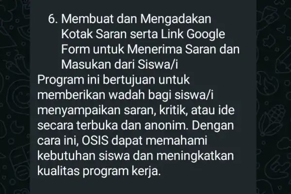 6. Membuat dan Mengadakan Kotak Saran Google Form untuk Menerima Saran dan Masukan dari Siswa/i Program ini bertujuan untuk memberikan wadah bagi siswa/i menyampaikan