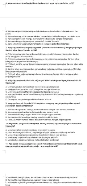 6. Mengapa pergerakan Sarekat Islam berkembang pesat pada awal abad ke-20? __ A. Karena mampu memperjuangka n hak-hak kaum pribumi dalam bidang ekonomi dan