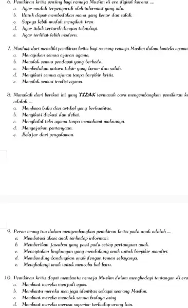 6. Pemikiran kritis penting bagi remaja Muslim di era digital karena __ a. Agar mudah oleh informasi yang ada b. Untuk dapat membedakan mana