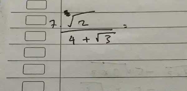 7. (sqrt(2))/(4+sqrt(3))=