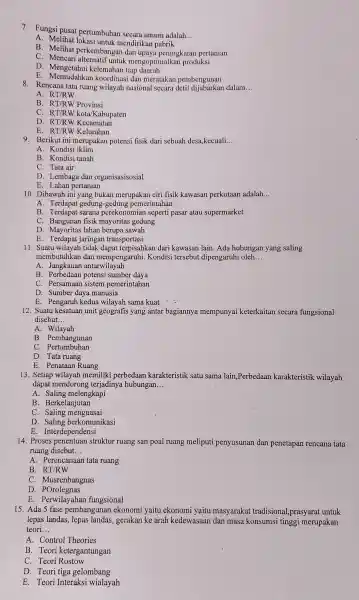 7.Fungsi pusat pertumbuhan secara umum adalah __ A. Melihat lokasi untuk mendirikan pabrik B. Melihat perkembangan dan upaya peningkatan pertanian C. Mencari alternati funtuk