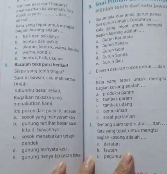 7. Kalimat deskriptif biasanya objek seperti __ dan __ memaparkan karakteristik fisik adalah __ Kata yang tepat untuk mengisi bagian kosong adalah __ a.