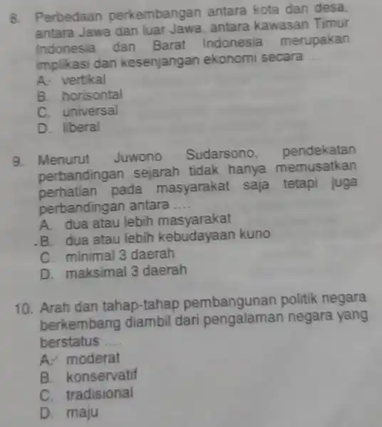 8. Perbedaan perkembangar antara kota dan desa. antara Jawa antara kawasan Timur Indonesia dan Barat Indonesi a merupakan implikasi dari kesenjangar ekonomi secara __