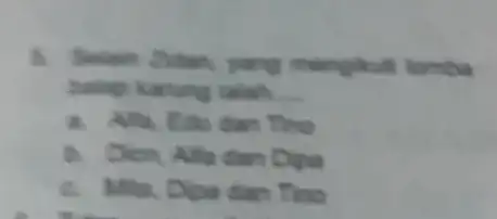 8. Selain Zitan, yang haiing karung talan __ a. Alla, Edo dan Time Doa c. Mits, Dipa dan lino