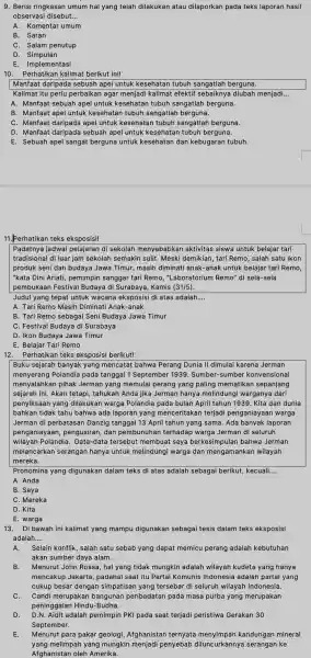 9. Berisi ringkasan umum hal yang telah dilakukan atau dilaporkan pada teks laporan hasil observas i disebut. __ A. Komentar umum B. Saran C.