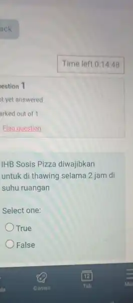 ack estion 1 t yet answered arked out of 1 Flag question IHB Sosis Pizza diwajibkan untuk di thawing selama 2 jam di suhu