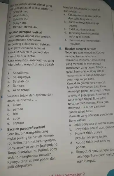 ada pada paragraf di atas adalah __ Late konfungsi antarkalimat yang a. Sebaliknya, b. Akan tetapi, c. Setelah itu, d. Selain itu, e. Dengan