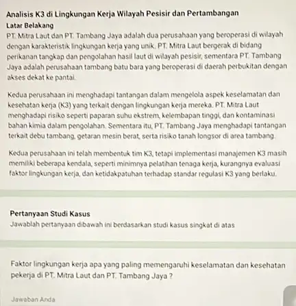 Analisis K3 di Lingkungan Kerja Wilayah Pesisir dan Pertambangan Latar Belakang PT. Mitra Laut dan PT.Tambang Jaya adalah dua perusahaan yang beroperasi di wilayah