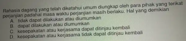 ap oleh para pihak yang terikat periania A. tidak dapat diakukan atau dumumkan B. dapat dilakukan atau dumumkan C. kesepakat an ataul, kerjasama dapa