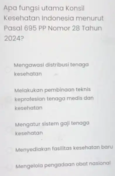 Apa fungsi utama Konsil Kesehatan Indonesic menurut Pasal 695 PP Nomor 28 Tahun 2024? Mengawasi distribusi tenaga kesehatan Melakukan pembinaan teknis keprofesian tenaga medis