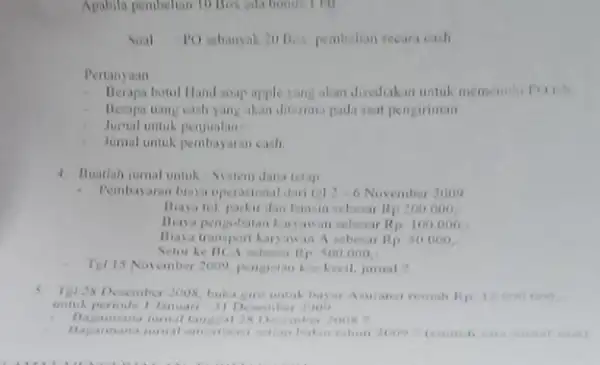 Apabila pembelian 10 Hos ada bonus I hill. Soal PO sebanyak 20 Bes, pembelian secara cah Pertanyaan Berapa botol Hand soap apple yang akan