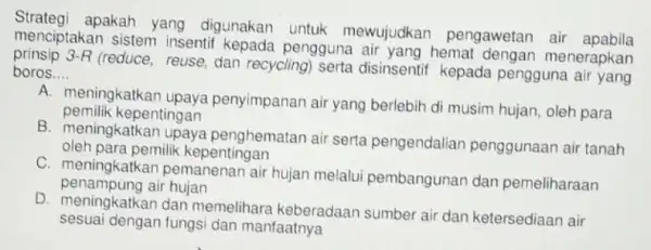 apakah yang digunakan untuk mewujudkan pengawetan air apabila menciptakan sistem insentif kepada pengguna hemat dengan menerapkan 3-R (reduce, reuse, dan recycling) serta disinsenti kepada