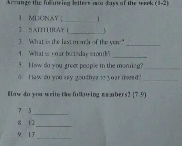 Arrange the following letters into days of the week (1-2) 1. MDONAY ( __ ) 2. SADTURAY ( square ) 3. What is the