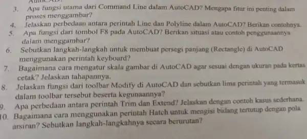 AutoCADI 3. Apa fungsi utama dari Command Line dalam AutoCAD? Mengapa fitur ini penting dalam proses menggambar? 4. Jelaskan antara perintah Line dan Polyline