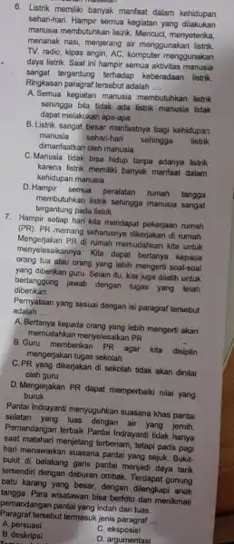 B. Listrik memiliki banyak manfaat dalam kehidupan sehari-hari. Hampir semua kegiatan yang dilakukan manusia membutuhkan listrik Mencuci, menyeterika, menanak nasi, menjerang air menggunakan listrik