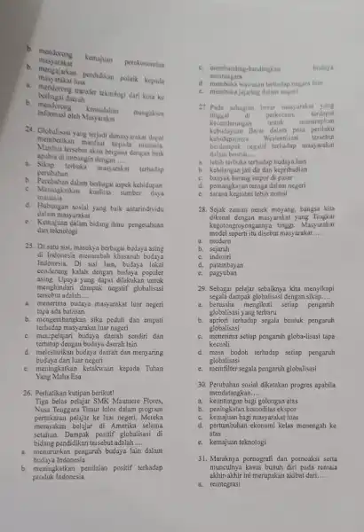 b. mendorong kemajuan perekonomian masyarakat b. mengalatkan pendidikan politik kepada masyarakat luas a. mendorong transfer teknologi dari kota ke berbagai daerah b. mendorong kemudahan