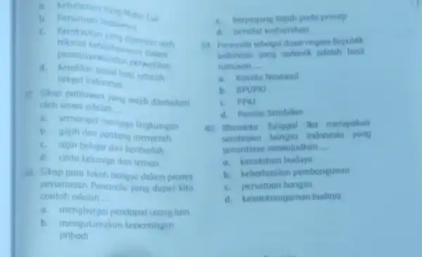 b. Persatuan Indonesia b. Peruhenan Yang Maha tsa c. Kerakvoton yong dipimpin oleh kebijaksanoan permus yowaraton perwakilon d. Keadilan sosial bog seluruh Indonesio 3.