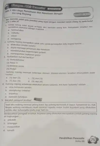 Bab 7: Menjaga Persatuan dan Kesatuan dengan Gotong Royong Ayo, memilih salah satu jawaban yang tepat dengan memberi tanda silang (x)pada huruf a, b,