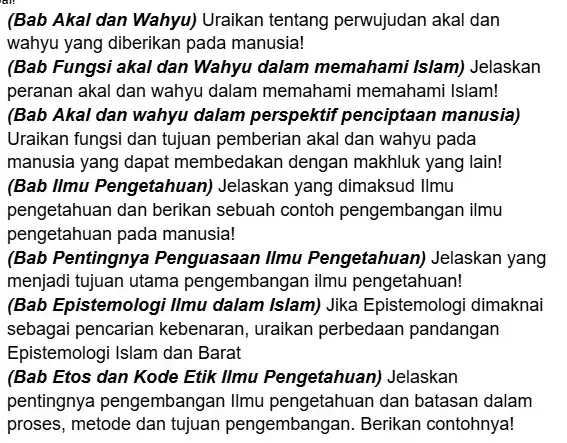 (Bab Akal dan Wahyu)Uraikan tentang perwujudan akal dan wahyu yang diberikan pada manusia! (Bab Fungsi akal dan Wahyu dalam memahami Islam) Jelaskan peranan akal