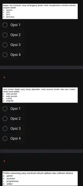 Bagian dari komputer yang bertanggung jawab untuk mengeksekusi instruksi-instruksi program adalah __ a memori b. CPU d hard drive Opsi 1 Opsi 2 Opsi