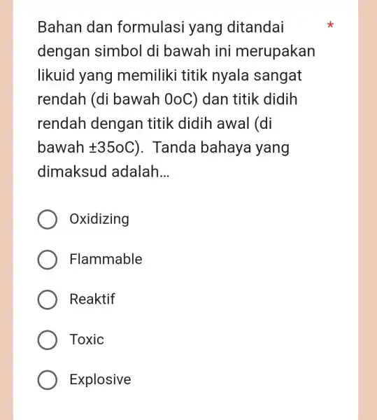 Bahan dan formulas i yang ditandai dengan simbol di bawah ini merupakan likuid yang memiliki titik nyala sangat rendah (di bawah 00C) dan titik