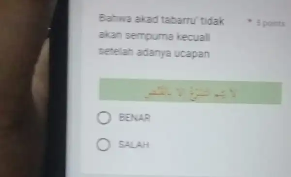 Bahwa akad tabarru tidak akan sempurna kecuali setelah adanya ucapan BENAR SALAH 5 points