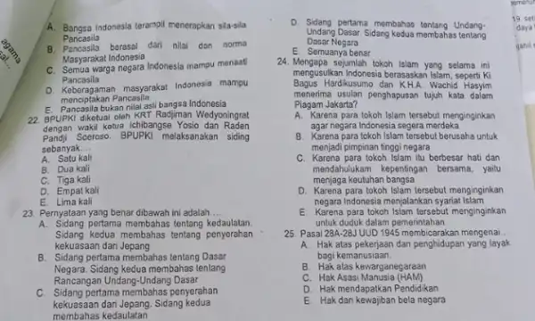 A. Bangsa Indonesia terampil menerapkan sila-sila B. Pancasila borasal dari nilai dan norma Pancasila Masyarakat Indonesia C. Semua warga negara Indonesia mampu menaat Pancasila