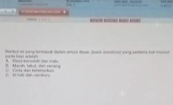 Barikul inv yang termasuk datam emosi dasar (basis emotional)yang pertama kali muncul pada bayi adalah A Hasa bersalah dan mahi i) Marah takut dan