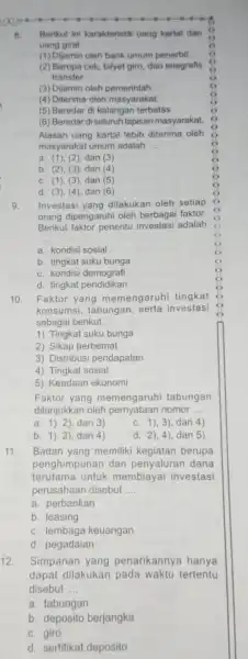 B Berikut in karakteristik uang kartal dan uang giral (1) Dijamin oleh bank umum penerbit. (2) Berupa cek, bilyet giro, dan telegrafis transfer. (3)