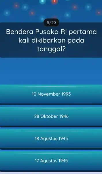 Bendera Pusaka RI pertama kali dikibarkan pada tanggal? 10 November 1995 28 Oktobel -1946 18 Agustus 1945 17 Agustus 1945