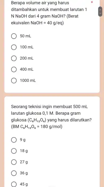 Berapa volume air yang harus ditambahkan untuk membuat larutan 11 NNaOH dari 4 gram NaOH ? (Berat ekuivalen NaOH=40g/eq 50 mL 100 mL 200