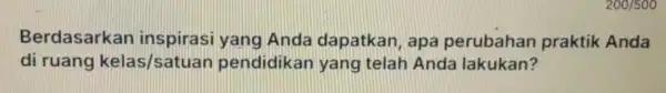 Berdasarkan Anda dapatkan , apa perubahan praktik Anda di ruang kelas/satua pendidikan yang telah Anda lakukan?