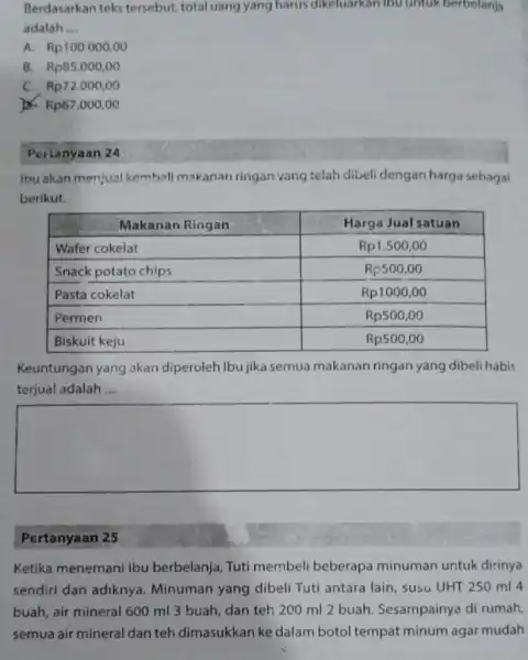 Berdasarkan teks tersebut, total uang yang harus dikeluarkan iou untuk berbelanja adalah .... A. Rp100.000,00 B. Rp85.000,00 C. Rp72.000,00 D. Rp67.000,00 Perianyaan 24 ibu