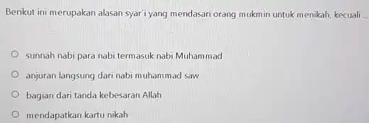 Berikut ini merupakan alasan syari yang mendasari orang mukmin untuk menikah, kecuali __ sunnah nabi para nabi termasuk nabi Muhammad anjuran langsung dari nabi