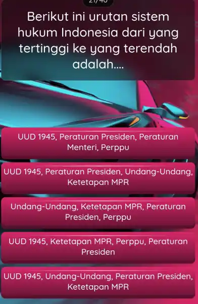 Berikut : ini urutan sistem hukum Indonesia dari yang tertingg ike yang terendah adalah. __ UUD 1945 , Peraturar ) Presiden , Peraturan Menteri