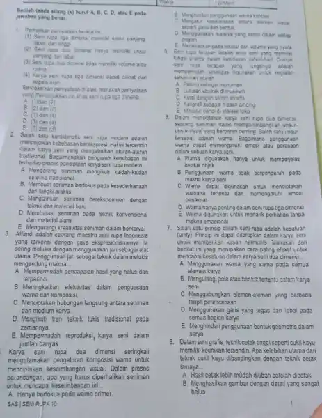 Berilah tanda silang (x) huruf A. B, C, D, atau E pada jawaban yang benar 1. Perhatikan pernyataan berikut ini: (1) Seni rupa tiga