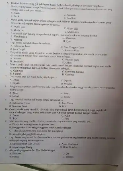 A. Berilah Tanda Silang (x) didepan huruf A,B,C dan D, di depan jawaban yang benar! 1. Musik yang digunakan sebagai bentuk ungkapan pribadi dalam