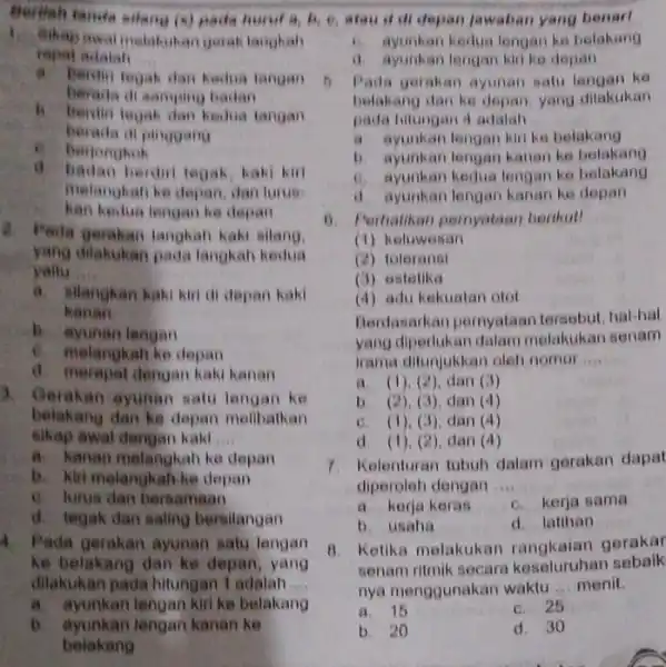 Beritah tanda sthang (x)Pada huruf a, b depan jawaban yang benar! 1. Bikap awal malahukan geral langkah adalah __ a. Berom tegak dan kadua