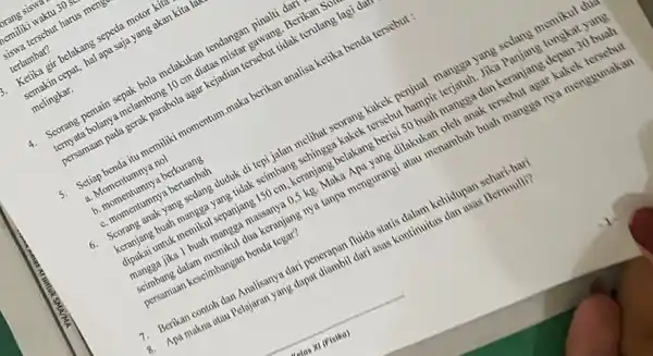 brang siswa hemiliki waktu 30 so siswa tersebut harus meng terlambat? 5. Ketika gir belakang sepeda motor kita semakin cepat, hal apa saja yang