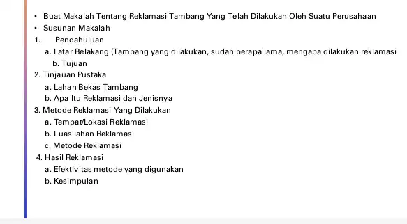 Buat Makalah Tentang Reklamas Tambang Yang Telah Dilakukan Oleh Suatu Perusahaan Susunan Makalah 1. Pendahuluan a. Latar Belakang (Tambang yang dilakukan, sudah berapa lama