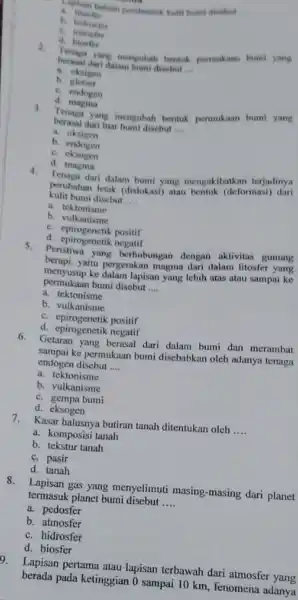 buni disebut __ a. Whonfer b. hidrenter c d 2.Tenaga yang menguhah bentuk permukaan bumi yang dari dalam bumi disebut __ a. oksigen b.