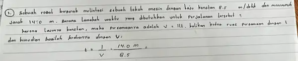 buracrak melinlosi s konstan 8.5 m/delk 14:0 m . Berapa lamakah u untuk ena lajunra ko v=14 kedua Pirsamaan kamudian banilah keduanta (1)/(v)=(14.0m)/(8.5)=