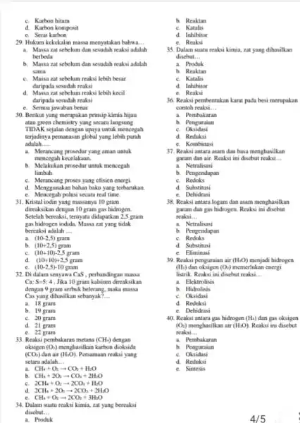 C. Karbon hitam d. Karbon komposit e. Serat karbon 29. Hukum kekekalan massa menyatakan bahwa __ a. Massa zat sebelum dan sesudah reaksi adalah
